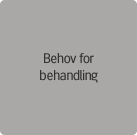 Behov for behandling